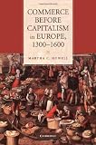 Commerce before Capitalism in Europe, 1300-1600