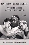 The Member of the Wedding: A Play (0811216551) by McCullers, Carson