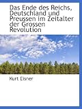 Das Ende des Reichs, Deutschland und Preussen im Zeitalter der Grossen Revolution