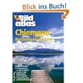 HB Bildatlas Chiemgau - Berchtesgadener Land: Rund ums Bayrische Meer. M�rchenhafte Schl�sser, trutzige Burgen. Klassiscshe Bergtouren, romantische ... Z�nftig oder edel: Bergh�tten und Restaurants