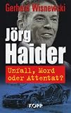 Produkt-Bild: J&ouml;rg Haider: Unfall, Mord oder Attentat?