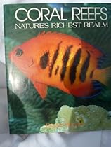 Coral Reefs: Nature's Richest Realm