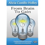From Brain to Gain ~ Alicia Castillo Holley
