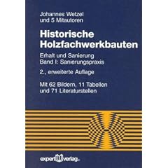 Historische Holzfachwerkbauten 1. Erhalt und Sanierung. Sanierungspraxis