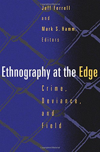 ethnography at the edge crime deviance and field research