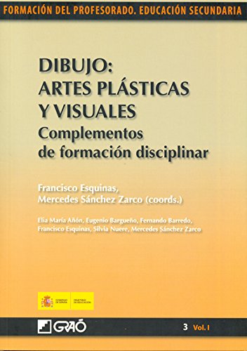 Dibujo: artes plásticas y visuales. Complementos de formación disciplinar (Spanish Edition)