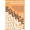 Bounce: Mozart, Federer, Picasso, Beckham, and the Science of Success (P.S.)