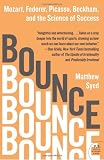 Bounce: Mozart, Federer, Picasso, Beckham, and the Science of Success (P.S.)
