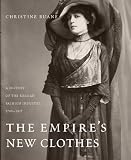 The Empire's New Clothes: A History of the Russian Fashion Industry, 1700-1917