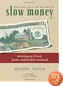 Inquiries into the Nature of Slow Money: Investing as if Food, Farms, and Fertility Mattered