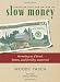 Inquiries into the Nature of Slow Money: Investing as if Food, Farms, and Fertility Mattered