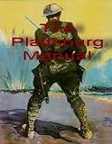 The Plattsburg Manual: A Handbook for Military Training