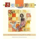 Scraps:AnInspirationalFieldGuidetoCollage