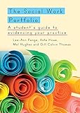 The social work portfolio : a student's guide to evidencing your practice