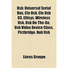 USB: Universal Serial Bus, CL USB, CL USB U3, Ellisys, Wireless USB, USB On-The-Go, USB Video Device Class, Pictbridge, Hub