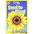 National Geographic Readers: Seed to Plant