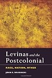 Levinas and the postcolonial : race, nation, other