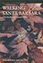 Walking Santa Barbara: City Strolls and Country Hikes (Walking the West Series)