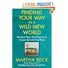 Finding Your Way in a Wild New World: Reclaim Your True Nature to Create the Life You Want