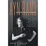 Ayn Rand and the World She Made