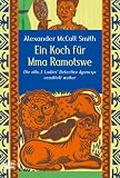 Ein Koch f&uuml;r Mma Ramotswe - Alexander McCall Smith