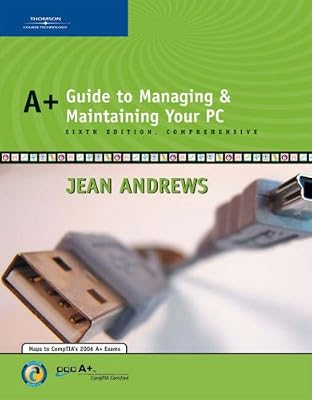 A+ Guide to Managing and Maintaining Your PC, Comprehensive