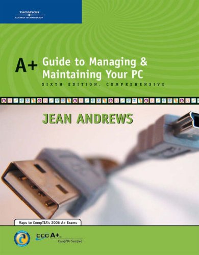 City Travel Guides Discounted  Books : A+ Guide to Managing and Maintaining Your PC, Sixth Edition, Comprehensive