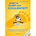 Schritt f�r Schritt zum Schuleintritt: F�rderung der Gesamtentwicklung in Kindergarten und Vorschule. F�r Kinder von 4 - 7 Jahre