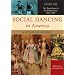 Social Dancing in America [Two Volumes] [2 volumes]: A History and Reference