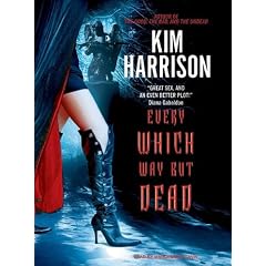 Every Which Way But Dead (The Hollows, Book 3) by Kim Harrison Aut and Marguerite Gavin