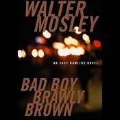 Bad Boy Brawly Brown: An Easy Rawlins Mystery | Walter Mosley