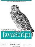 High Performance JavaScript (Build Faster Web Application Interfaces)