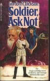Soldier, Ask Not: A Novel in The Chide Cyle (Dorsai/Childe Cycle)