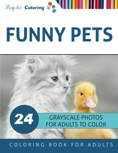 Funny Pets: Grayscale Photo Coloring Book for Adults