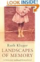 Landscapes of Memory: A Holocaust Girlhood Remembered