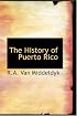 The History of Puerto Rico: From the Spanish Discovery to the American Occupation