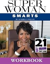 Superwoman Smarts: 21-Day Brand Boot Camp Workbook