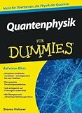 Quantenphysik f�r Dummies: Nicht f�r Dilettanten, die Physik der Quanten (Fur Dummies) - Steven Holzner