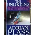 The Unlocking: God's Escape Plan for Frightened People