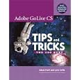 Adobe GoLive CS Tips and Tricks by Adam Pratt and Lynn Grillo