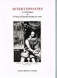 After Cervantes : a celebration of 75 years of Iberian Studies at Leeds