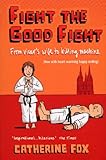 Fight the good fight : from vicar's wife to killing machine
