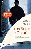 Produkt-Bild: Das Ende der Geduld: Konsequent gegen jugendliche Gewaltt&auml;ter (HERDER spektrum)