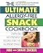 Books : The Ultimate Allergy-Free Snack Cookbook: Over 100 Kid-Friendly Recipes for the Allergic Child [Paperback]