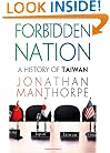 Forbidden Nation: A History of Taiwan