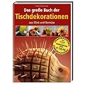 Das gro�e Buch der Tischdekorationen aus Obst und Gem�se