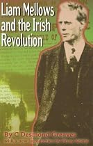 Liam Mellows and the Irish Revolution