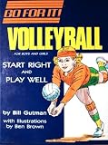 Volleyball: For Boys and Girls : Start Right and Play Well (Go for It)