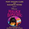 Mary Higgins Clark and Elizabeth Peters Present More Malice Domestic: An Anthology of Original Mystery Stories