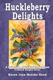 : Huckleberry Delights Cookbook (Cookbook Delight)